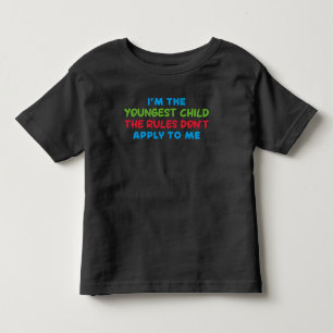 T-shirt Pour Les Tous Petits Je Suis Le Plus Jeune Enfant Les Règles Ne S Appli