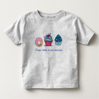 T-shirt Pour Les Tous Petits Je suis né à manger dessert -mignon et drôle chemi