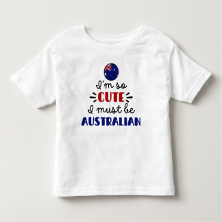 T-shirt Pour Les Tous Petits Je suis si mignon, je dois être australien