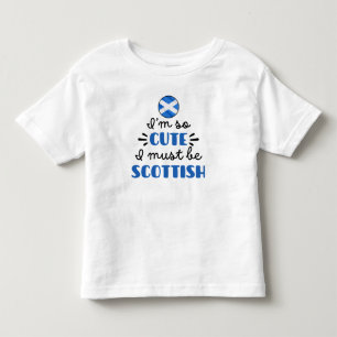 T-shirt Pour Les Tous Petits Je suis si mignonne, je dois être écossaise