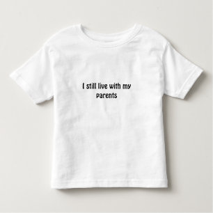 T-shirt Pour Les Tous Petits Je vis toujours avec mes parents
