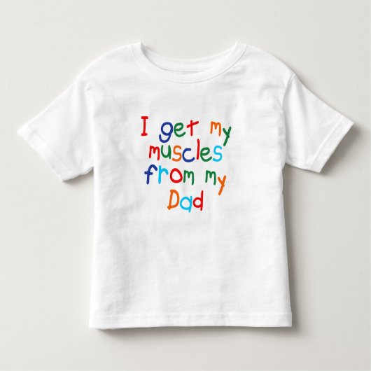 T-shirt Pour Les Tous Petits J'Obtiens Mes Muscles De Mon Père (Devant)