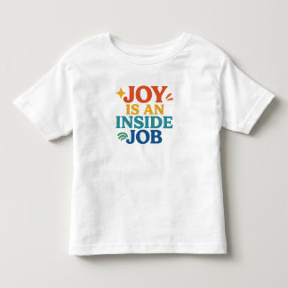 T-shirt Pour Les Tous Petits La joie est un travail intérieur