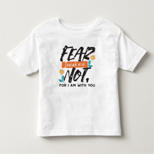 T-shirt Pour Les Tous Petits La Peur Pas Isaïe Bible Verse Conception Inspirant (Devant)