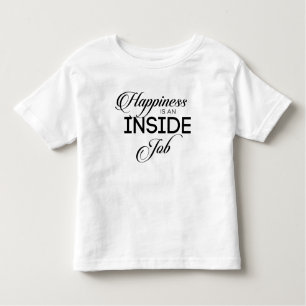 T-shirt Pour Les Tous Petits Le Bonheur Est Un Travail Intérieur