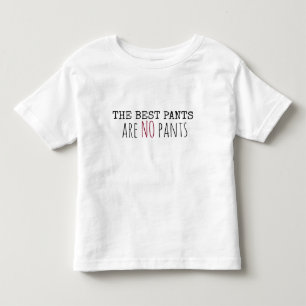 T-shirt Pour Les Tous Petits Le meilleur pantalon… n'est AUCUN pantalon