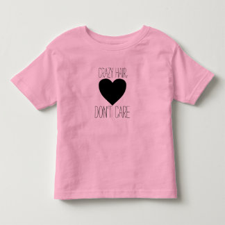 T-shirt Pour Les Tous Petits Les cheveux fous, ne s'inquiètent pas la chemise