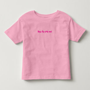 T-shirt Pour Les Tous Petits Les garçons aiment le rose aussi !