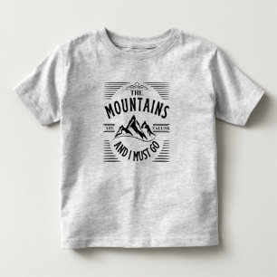 T-SHIRT POUR LES TOUS PETITS LES MONTAGNES M'APPELLENT ET JE DOIS Y ALLER