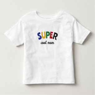 T-shirt Pour Les Tous Petits Maman super cool