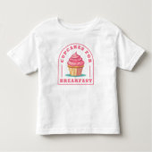 T-shirt Pour Les Tous Petits Mangez des gâteaux pour le petit-déjeuner (Devant)