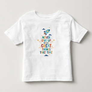 T-shirt Pour Les Tous Petits N'abandonne jamais parce que les grandes choses pr