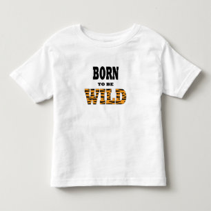 T-shirt Pour Les Tous Petits Né pour être sauvage
