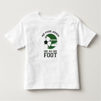 T-shirt Pour Les Tous Petits Né pour jouer au foot