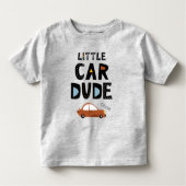 T-shirt Pour Les Tous Petits Nom de prénom de Little Car Dude (Devant)