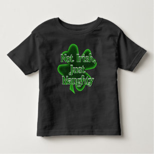 T-shirt Pour Les Tous Petits Pas Irlandais, juste Naughty St. Patrick's Day