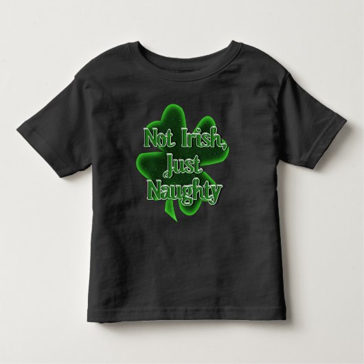 T-shirt Pour Les Tous Petits Pas Irlandais, juste Naughty St. Patrick's Day (Devant)