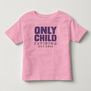 T-shirt Pour Les Tous Petits SEUL ENFANT Expirant [VOTRE DATE ICI]