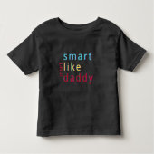 T-shirt Pour Les Tous Petits Smart Like Daddy Toddler (Devant)