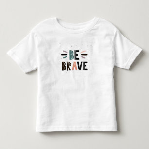 T-shirt Pour Les Tous Petits Soyez courageux