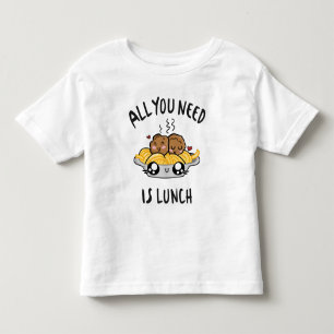 T-shirt Pour Les Tous Petits Tout ce dont vous avez besoin est le déjeuner