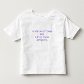 T-shirt Pour Les Tous Petits Veuillez ne pas m'alimenter ! J'ai des allergies