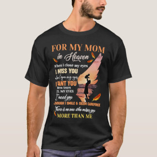 T-shirt Pour ma mère au ciel quand je ferme les yeux je t'
