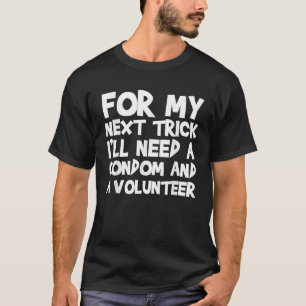 T-shirt Pour ma prochaine série, j'aurai besoin d'un prése