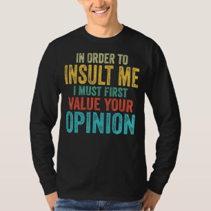 T-shirt Pour M'Insulter, Je Dois D'Abord Valoriser Votre O