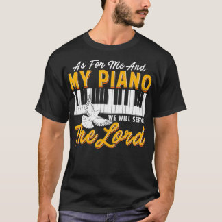 T-shirt Pour Moi et Mon Piano, Nous Serons Le Seigneur Pia