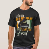 T-shirt Pour Moi Et Mon Piano, Nous Serons Le Seigneur Pia (Devant)