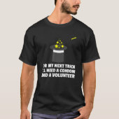 T-shirt Pour Mon Prochain Magic Trick J'Ai Besoin D'Un Con (Devant)