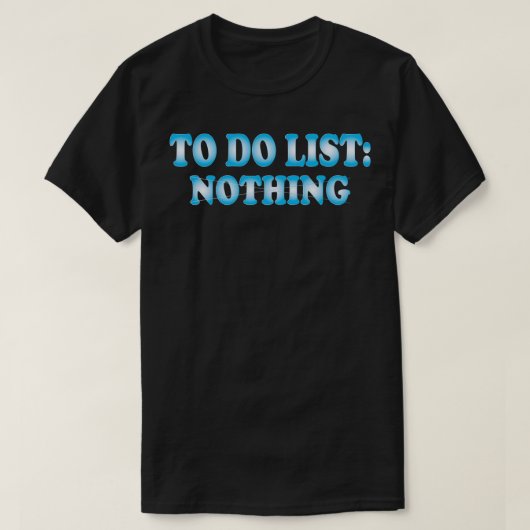 T-shirt pour ne rien faire (Design devant)