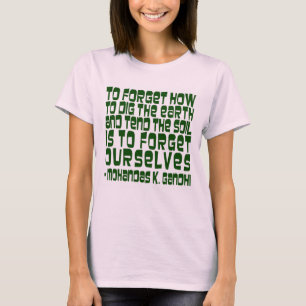 T-shirt Pour oublier comment creuser Gandhi citez le