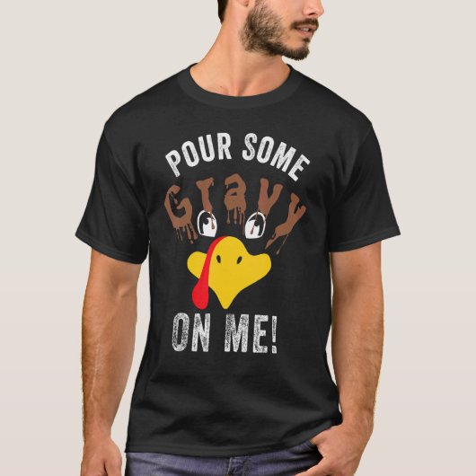 T-shirt Pour Some Gravy On Me     Thanksgiving Turkey Fami (Devant)
