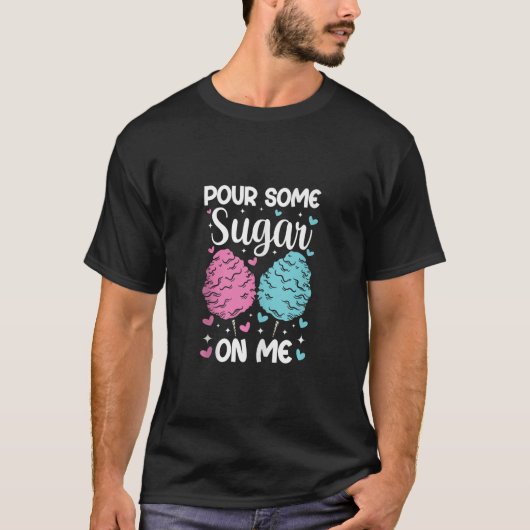 T-shirt Pour Some Sugar On Me Funny Cotton Candy Patch Swe (Devant)