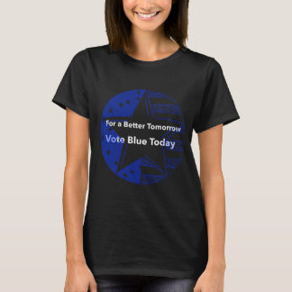 T-shirt Pour un meilleur avenir, votez bleu aujourd'hui