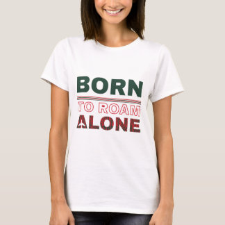 T-shirt pour voyage solo né pour errer