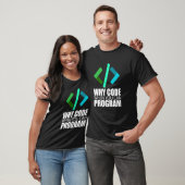 T-shirt Pourquoi Code Quand Vous Pouvez Programmer Coder E (Unisexe)