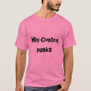 T-shirt Pourquoi contrôle, punks
