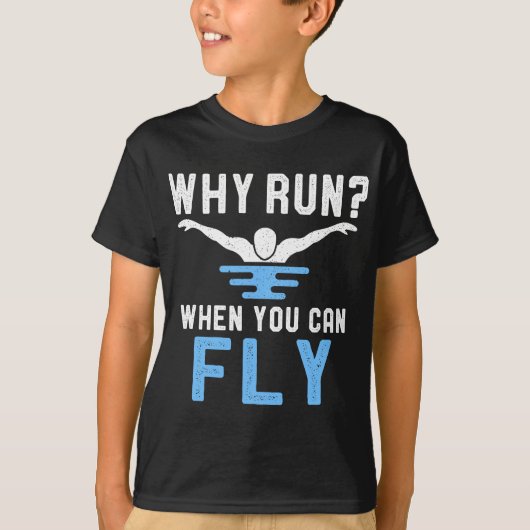 T-shirt Pourquoi courir quand vous pouvez voler nager amus (Devant)