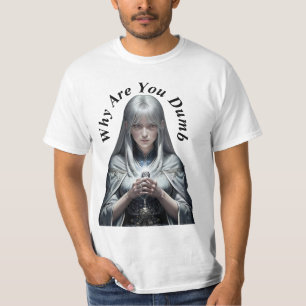T-shirt Pourquoi es-tu idiot ?
