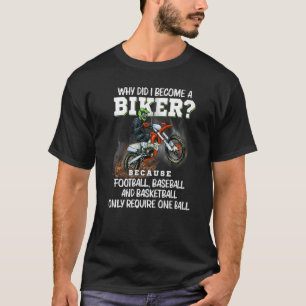 T-shirt Pourquoi Est-Ce Que Je Suis Devenu Un Motocross Mo