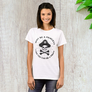 T-shirt Pourquoi être une princesse quand on peut être un