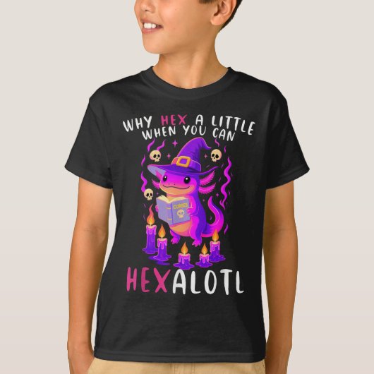 T-shirt Pourquoi Hex Un Peu Quand Vous Pouvez Hexalotl Wit (Devant)