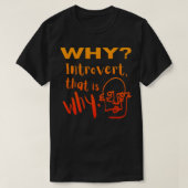 T-shirt Pourquoi Introvert thatx27s pourquoi Orange et dég (Design devant)