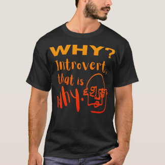 T-shirt Pourquoi Introvert thatx27s pourquoi Orange et dég