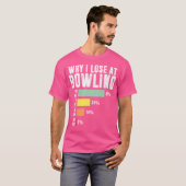 T-shirt Pourquoi J'Ai Perdu À Bowling Funny Bowling (Devant entier)