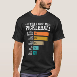 T-shirt Pourquoi j'ai perdu à Pickleball