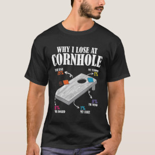 T-shirt Pourquoi je perds à Cornhole